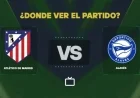 Watch Atlético Madrid vs Alavés Live Today: LaLiga Free Viewing Details