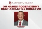 University of Oklahoma Names Roger Denny to Lead OU Athletics Revamp