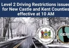 Driving Restrictions Tighten to Level 2 in New Castle, Kent at 10 AM