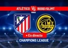 Atlético de Madrid vs. Bodø/Glimt: Live Champions League Coverage Today