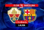 Live La Liga Action: Elche vs Barcelona Today