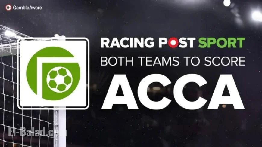 Thursday’s Action: 8-1 ACCA and Both Teams to Score Predictions