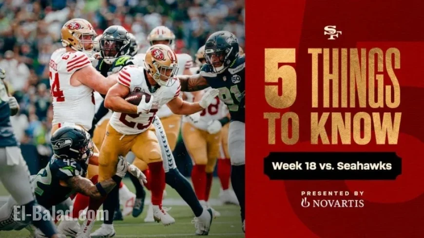 49ers Face Seattle Seahawks in Week 18 Saturday Night Showdown