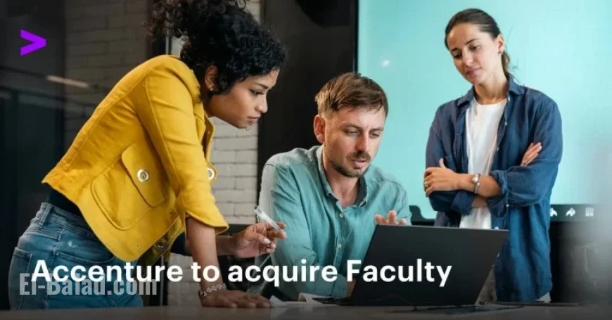 Accenture Expands AI Capabilities with Faculty Acquisition