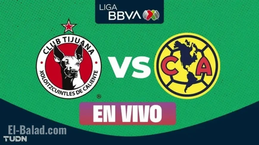 Tijuana vs. América Live: Clausura 2026 Liga MX Second Half Begins