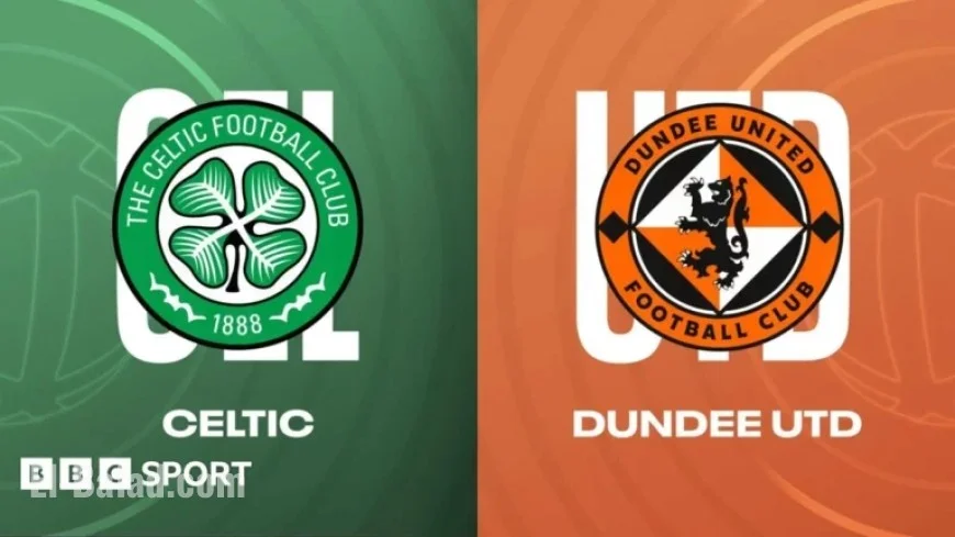 Celtic vs Dundee United: Live Updates, Team News, Stats & Match Report