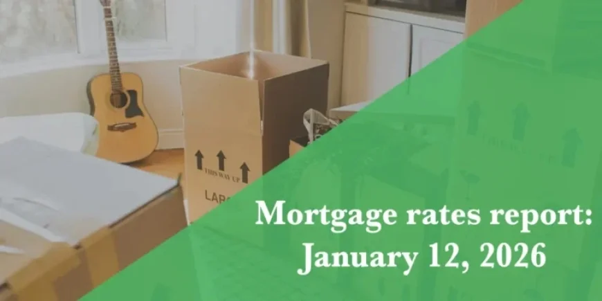 Mortgage Rates Update: January 12, 2026 Report
