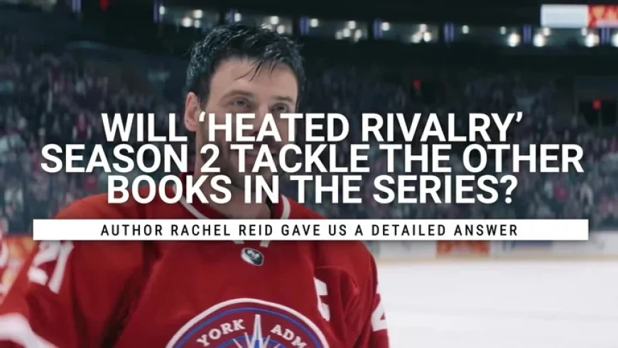 ‘Heated Rivalry’ Season 2: Author Clarifies Major Book-Based Questions