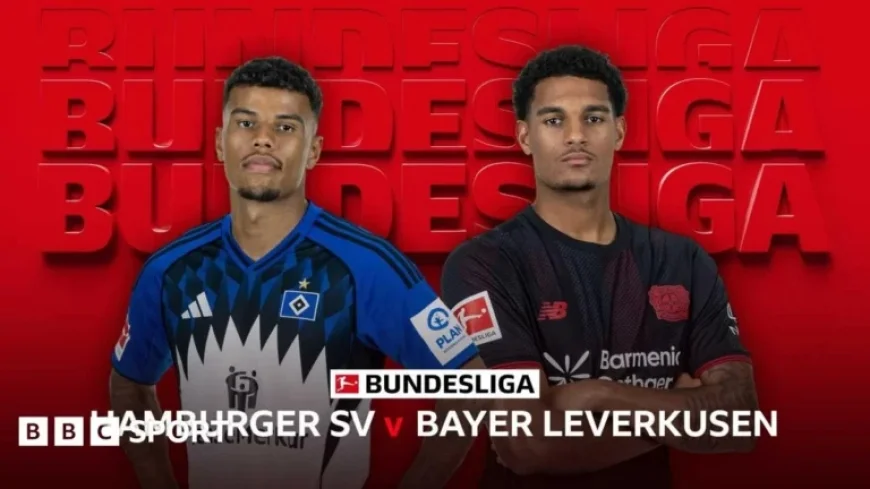 LIVE Bundesliga: Hamburger SV vs Bayer Leverkusen – Coverage, Updates, and Stats