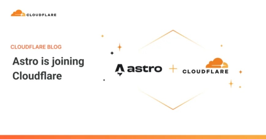 Astro Joins Forces with Cloudflare