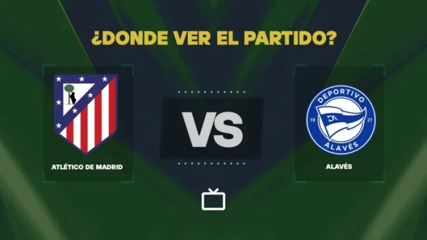 Watch Atlético Madrid vs Alavés Live Today: LaLiga Free Viewing Details