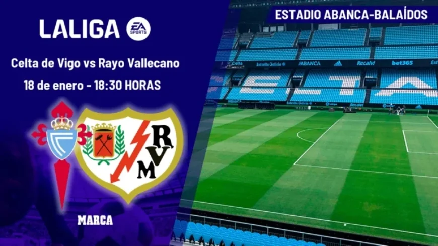 Celta de Vigo vs. Rayo Vallecano: Today’s LaLiga Match Viewing Details