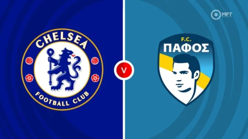 Chelsea vs Pafos: Confirmed Starting XI and Predicted Lineup