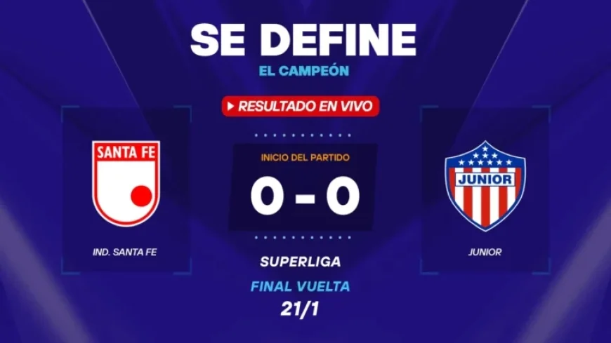 Live: Santa Fe vs Junior – Superliga Score, Goals, and Updates