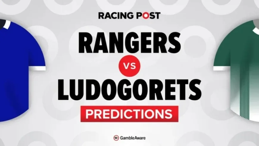 Rangers vs Ludogorets: Predictions, Team News, Betting Tips & Odds