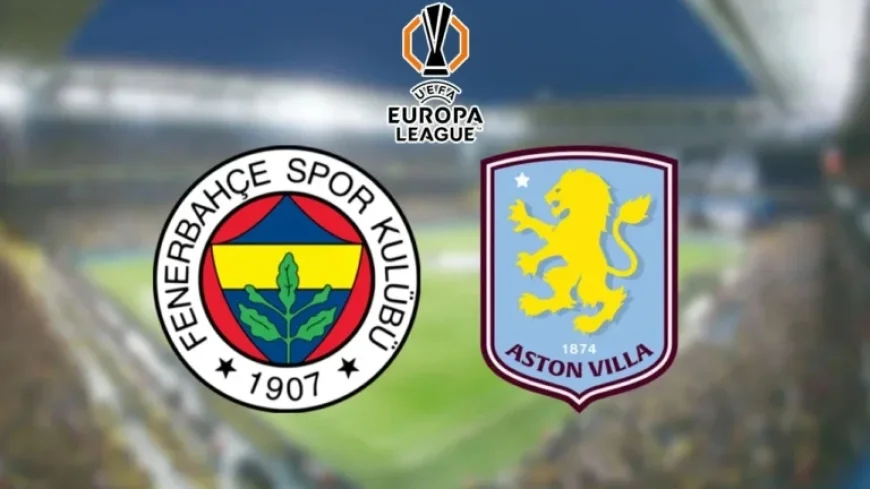 Live Coverage: Fenerbahçe vs. Aston Villa Match