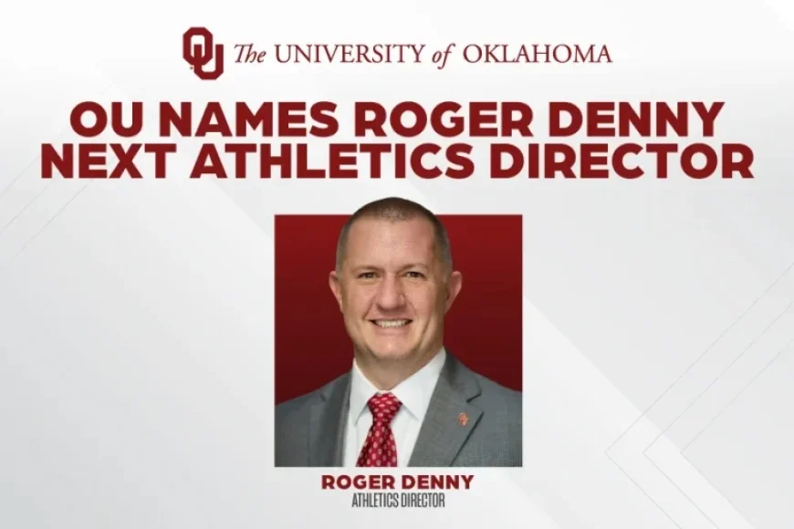 University of Oklahoma Names Roger Denny to Lead OU Athletics Revamp