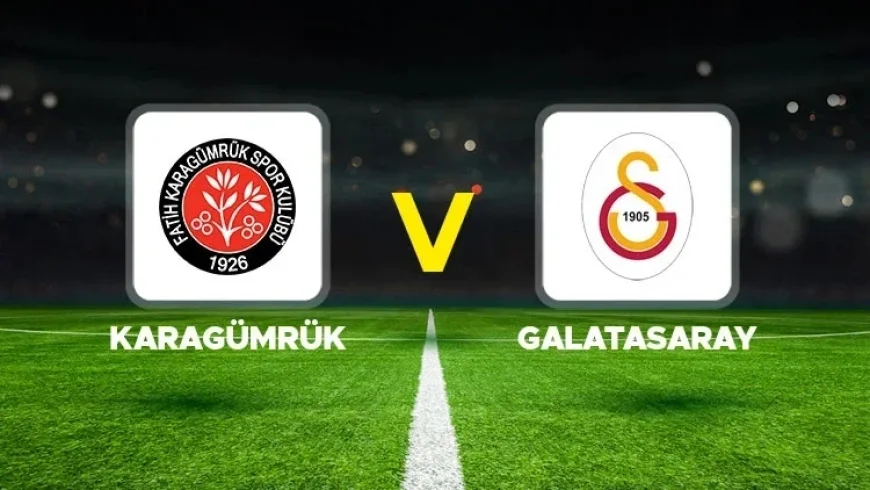 Live Coverage: Fatih Karagümrük vs. Galatasaray Süper Lig Match