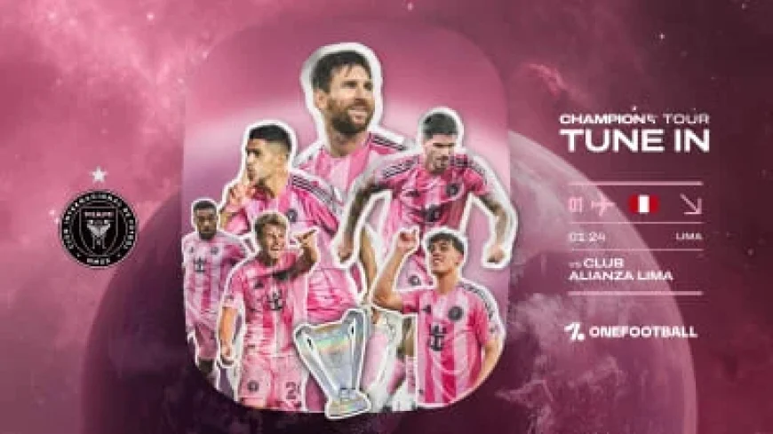 Inter Miami CF 2026 Preseason Champions Tour: Viewing Guide