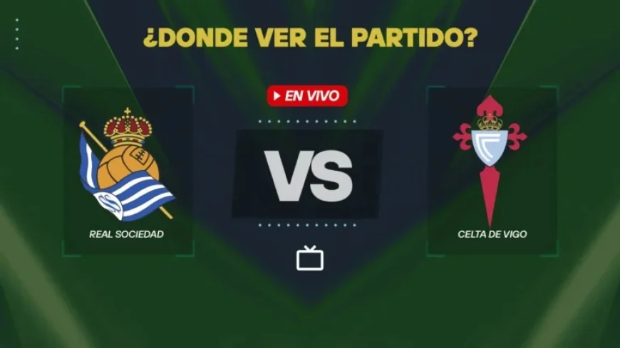 Watch Real Sociedad vs Celta Vigo Live: Channel and Streaming Details
