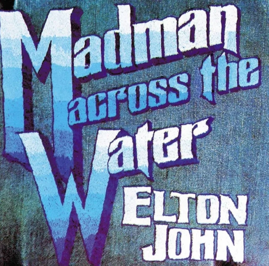 Review: Elton John’s ‘Madman Across the Water’