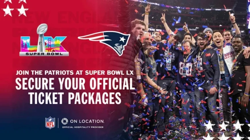 New England Patriots Launch Super Bowl LX Fan Ticket Package On Sale