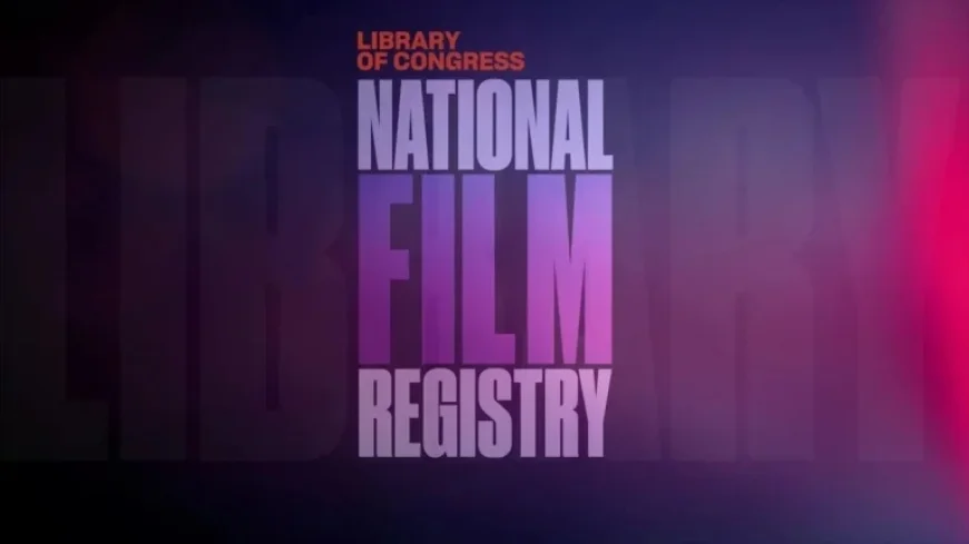 Library Selects 25 Films for National Film Registry Preservation