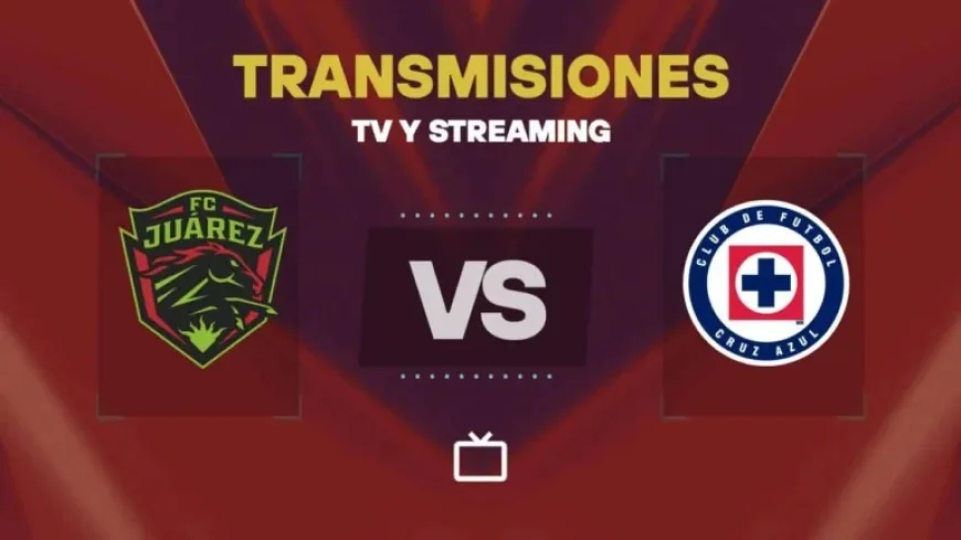 Watch Juárez vs Cruz Azul Live Today: TV and Streaming Guide