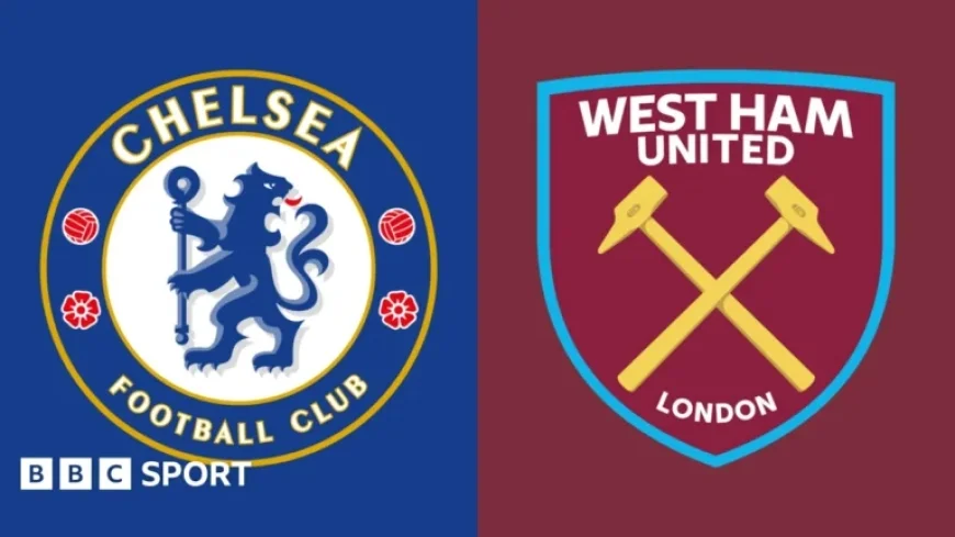 Chelsea vs West Ham: Premier League Preview, Team Updates & Key Stats