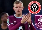 Sheffield United Targets Burnley FC Transfer Deal Before 7pm Deadline