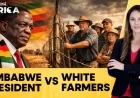 Zimbabwe’s President Justifies Controversial Land Seizures from White Farmers
