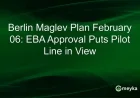 EBA Approves Berlin Maglev Plan, Pilot Line Launches February
