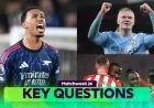 Key Questions Loom As Matchweek 26 Fixtures Approach