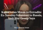 Kazakhstan to Extradite Former Navalny Volunteer to Russia: Anti-War Group
