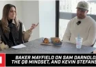 Baker Mayfield Discusses Sam Darnold, Kevin Stefanski, and QB Mindset