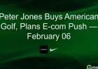 Peter Jones Acquires American Golf, Expands E-Commerce Strategy