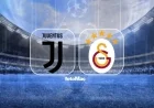 Juventus vs Galatasaray: Match Time, Date, and Broadcast Channel