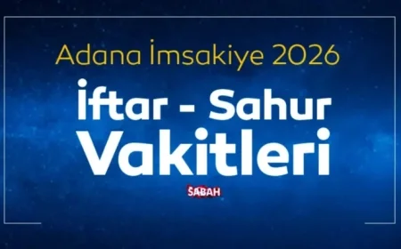 Adana Sahur Timings 2026 Announced: Check Iftar and Sahur Schedule