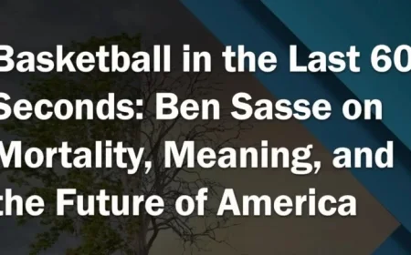 Ben Sasse Discusses Mortality and America’s Future in Basketball’s Final Minute