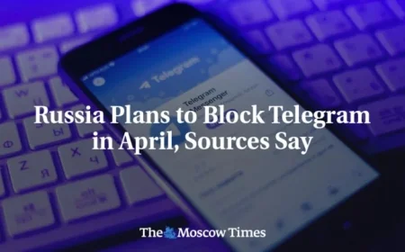 Russia to Block Telegram in April, Sources Reveal