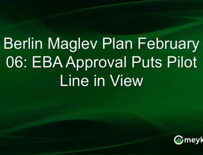 EBA Approves Berlin Maglev Plan, Pilot Line Launches February