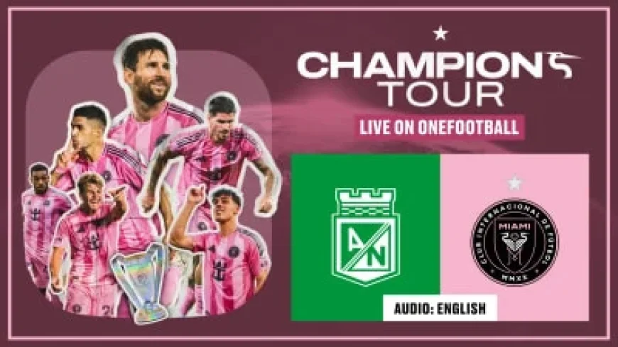 Watch Atlético Nacional vs. Inter Miami: Stream Preseason Friendly Live