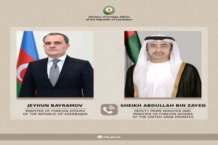 Ceyhun Bayramov Discusses Key Issues with Al Nahyan via Phone