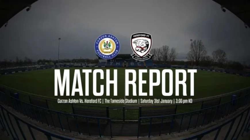 Curzon Ashton Secures 2-1 Victory Over Hereford FC