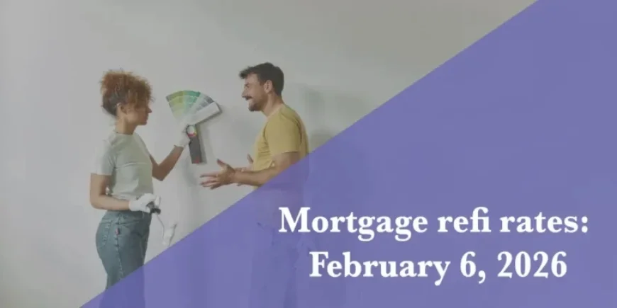 February 6, 2026: Update on Current Refi Mortgage Rates