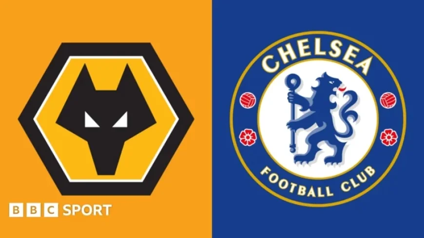 Wolverhampton vs Chelsea: Premier League Preview, Team News, Stats & Head-to-Head