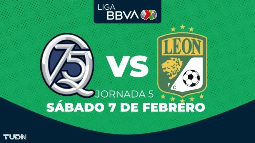 Querétaro vs. León: Match Schedule and Viewing Details for Liga MX Round 5