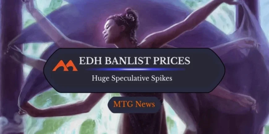 Speculation on Commander Shake-Up Boosts Banlist Card Prices