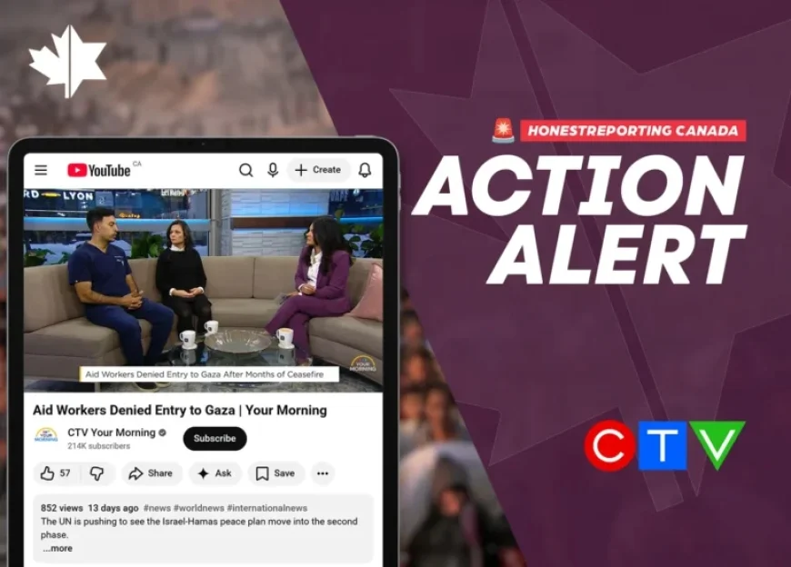 CTV’s Anne-Marie Mediwake Lets Anti-Israel Aid Workers Spread Disinformation Unchallenged
