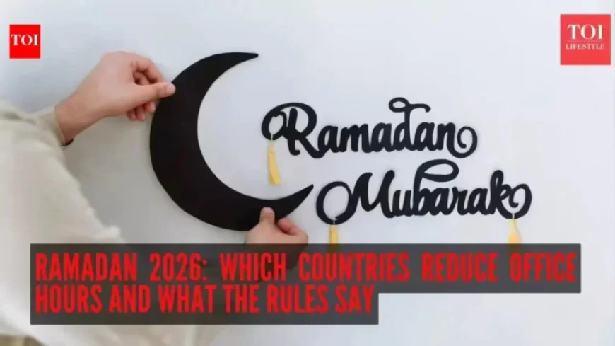 Countries Cutting Office Hours for Ramadan 2026: Guidelines Explained